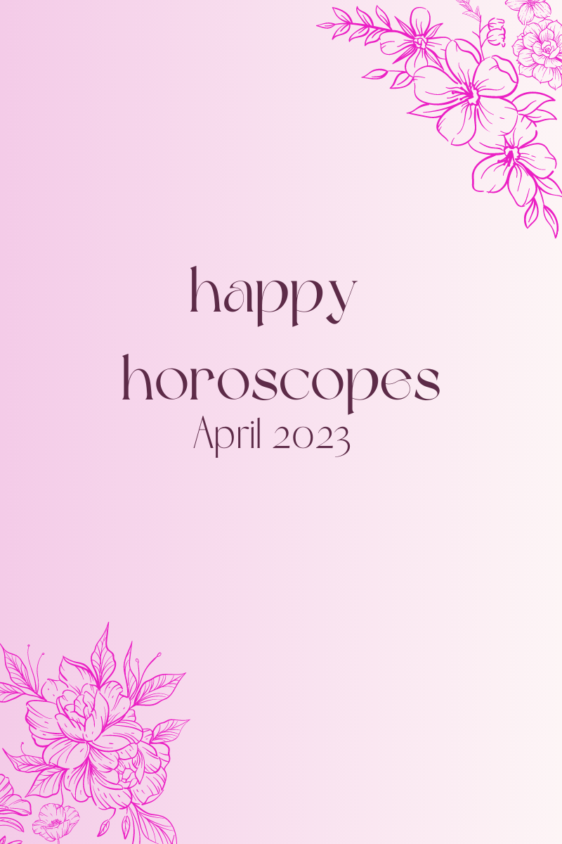 text: Happy Horoscopes April 2023. Pink and white gradient background with hot pink flowers at the corners