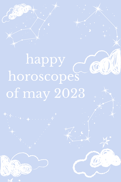 The happy horoscopes for May 2023