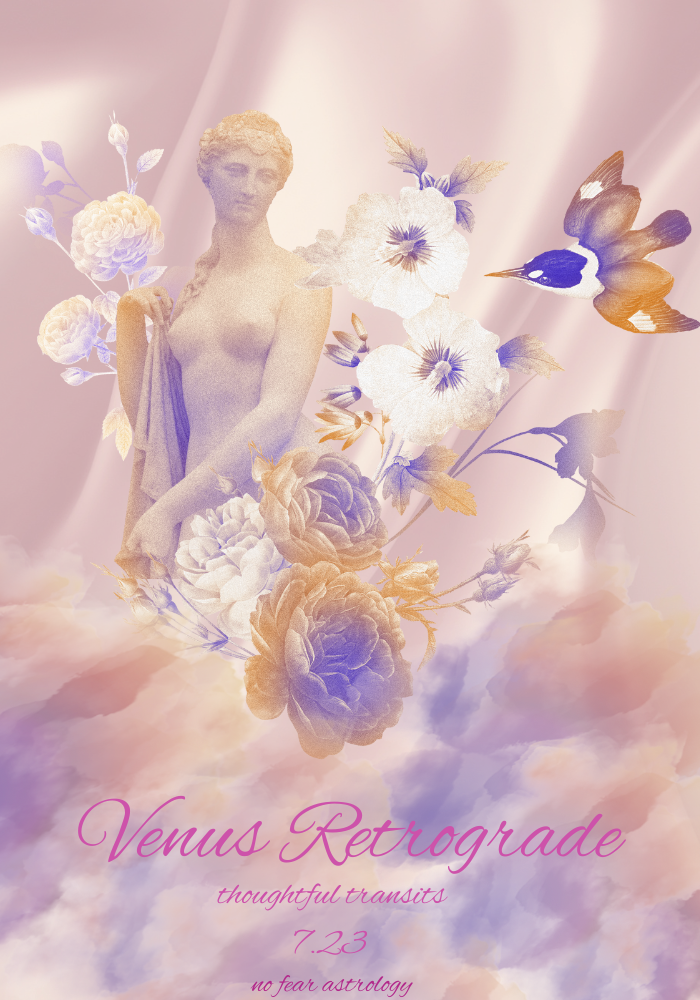 Statue of Venus surrounded by flowers and clouds. Text: "Venus retrograde, thoughtful transits 7.23, no fear astrology"